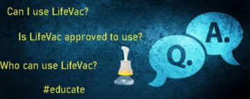 Can I use LifeVac – Is LifeVac approved to use?