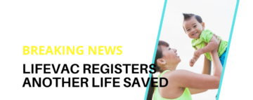 LifeVac wurde verwendet, um das Leben eines 11 Monate alten Kindes in einem Erstickungsnotfall zu retten