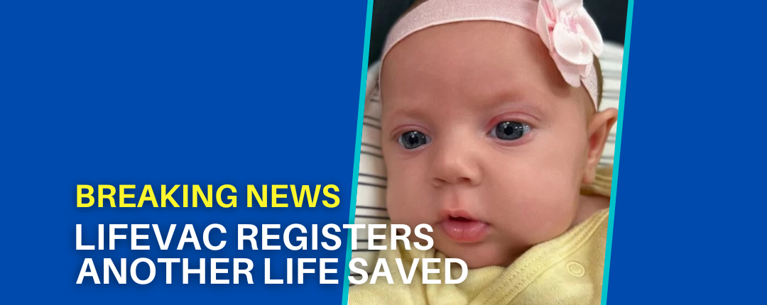 LifeVac® rettet das Leben eines 8 Wochen alten Mädchens - LifeVac Europe Ltd