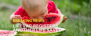 Il neonato di 7 mesi soffoca con l’anguria e viene salvato con LifeVac®